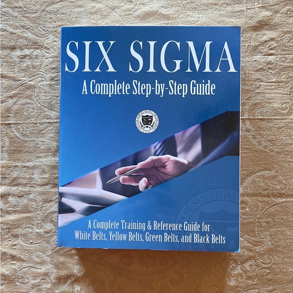 Six Sigma - A Compete Step-by-Step Guide